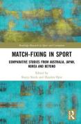 Cover of Match-Fixing in Sport: Comparative Studies from Australia, Japan, Korea and Beyond