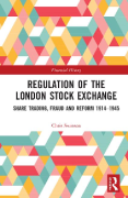 Cover of Regulation of the London Stock Exchange: Share Trading, Fraud and Reform 1914&#8211;1945