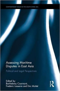 Cover of Assessing Maritime Disputes in East Asia: Political and Legal Perspectives
