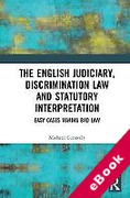 Cover of The English Judiciary, Discrimination Law and Statutory Interpretation: Easy Cases Making Bad Law (eBook)