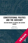 Cover of Constitutional Politics and the Judiciary: Decision-making in Central and Eastern Europe (eBook)
