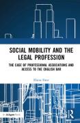 Cover of Social Mobility and the Legal Profession: The Case of Professional Associations and Access to the English Bar