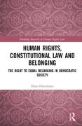 Cover of Human Rights, Constitutional Law and Belonging: The Right to Equal Belonging in Democratic Society