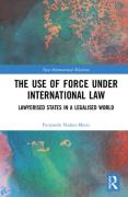 Cover of The Use of Force under International Law: Lawyerized States in a Legalized World
