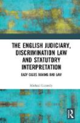 Cover of The English Judiciary, Discrimination Law and Statutory Interpretation: Easy Cases Making Bad Law