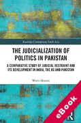 Cover of The Judicialization of Politics in Pakistan: A Comparative Study of Judicial Restraint and its Development in India, the US and Pakistan (eBook)