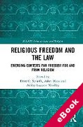 Cover of Religious Freedom and the Law: Emerging Contexts for Freedom for and from Religion (eBook)