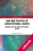 Cover of Law and Politics of Constitutional Courts: Indonesia and the Search for Judicial Heroes (eBook)