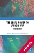 Cover of The Legal Power to Launch War: Who Decides? (eBook)