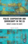 Cover of Police Cooperation and Sovereignty in the EU: Norway&#8217;s Lessons for Europe