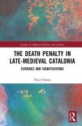 Cover of The Death Penalty in Late-Medieval Catalonia: Evidence and Significations