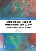 Cover of Environmental Health in International and EU Law: Current Challenges and Legal Responses