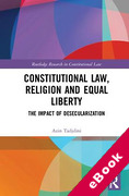 Cover of Constitutional Law, Religion and Equal Liberty: The Impact of Desecularization (eBook)
