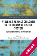Cover of Violence Against Children in the Criminal Justice System: Global Perspectives on Prevention (eBook)