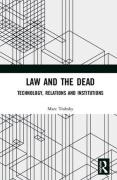 Cover of Law and the Dead: Technology, Relations and Institutions
