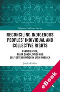 Cover of Reconciling Indigenous Peoples' Individual and Collective Rights: Participation, Prior Consultation and Self-Determination in Latin America (eBook)