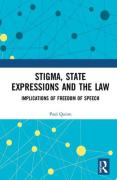 Cover of Stigma, State Expressions and the Law: Implications of Freedom of Speech