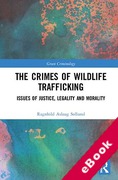 Cover of The Crimes of Wildlife Trafficking: Issues of Justice, Legality and Morality (eBook)
