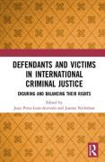 Cover of Defendants and Victims in International Criminal Justice: Ensuring and Balancing Their Rights