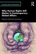 Cover of Why Human Rights Still Matter in Contemporary Global Affairs