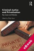 Cover of Criminal Justice and Privatisation: Key Issues and Debates (eBook)