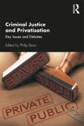 Cover of Criminal Justice and Privatisation: Key Issues and Debates
