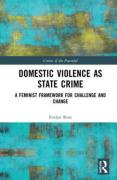 Cover of Domestic Violence as State Crime: A Feminist Framework for Challenge and Change