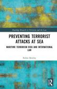 Cover of Preventing Terrorist Attacks at Sea: Maritime Terrorism Risk and International Law