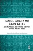 Cover of Gender, Equality and Social Justice: Anti Trafficking, Sex Work and Migration Law and Policy in the EU