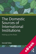 Cover of The Domestic Sources of International Institutions: Making up the Rules (eBook)