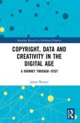Cover of Copyright, Data and Creativity in the Digital Age: A Journey through FEIST