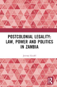 Cover of Postcolonial Legality: Law, Power and Politics in Zambia