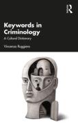 Cover of Keywords in Criminology: A Cultural Dictionary