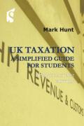 Cover of UK Taxation: A Simplified Guide for Students - Finance Act 2022 Edition