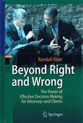 Cover of Beyond Right and Wrong: The Power of Effective Decision Making for Attorneys and Clients