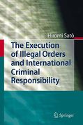 Cover of The Execution of Illegal Orders and International Criminal Responsibility