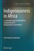 Cover of Indigenousness in Africa: A Contested Legal Framework for Empowerment of 'Marginalized' Communities