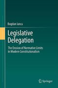 Cover of Legislative Delegation: The Erosion of Normative Limits in Modern Constitutionalism
