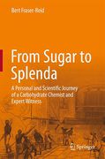 Cover of From Sugar to Splenda: A Personal and Scientific Journey of a Carbohydrate Chemist and Expert Witness