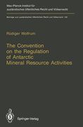 Cover of The Convention on the Regulation of Antarctic Mineral Resource Activities: An Attempt to Break New Ground