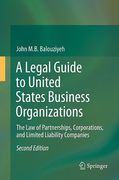 Cover of A Legal Guide to United States Business Organizations: The Law of Partnerships, Corporations, and Limited Liability Companies