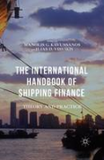 Cover of The International Handbook of Shipping Finance: Theory and Practice