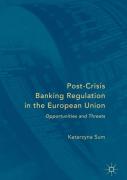 Cover of Post-Crisis Banking Regulation in the European Union: Opportunities and Threats