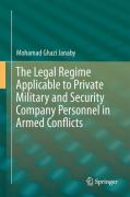 Cover of The Legal Regime Applicable to Private Military and Security Company Personnel in Armed Conflicts