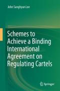 Cover of Schemes to Achieve a Binding International Agreement on Regulating Cartels