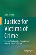 Cover of Justice for Victims of Crime: Human Dignity as the Foundation of Criminal Justice in Europe