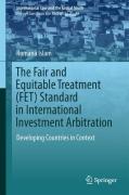Cover of The Fair and Equitable Treatment (FET) Standard in International Investment Arbitration: Developing Countries in Context