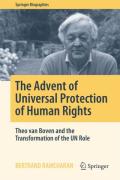 Cover of The Advent of Universal Protection of Human Rights: Theo van Boven and the Transformation of the UN Role