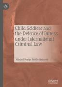 Cover of Child Soldiers and the Defence of Duress under International Criminal Law