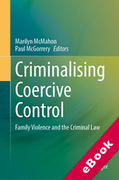 Cover of Criminalising Coercive Control: Family Violence and the Criminal Law (eBook)